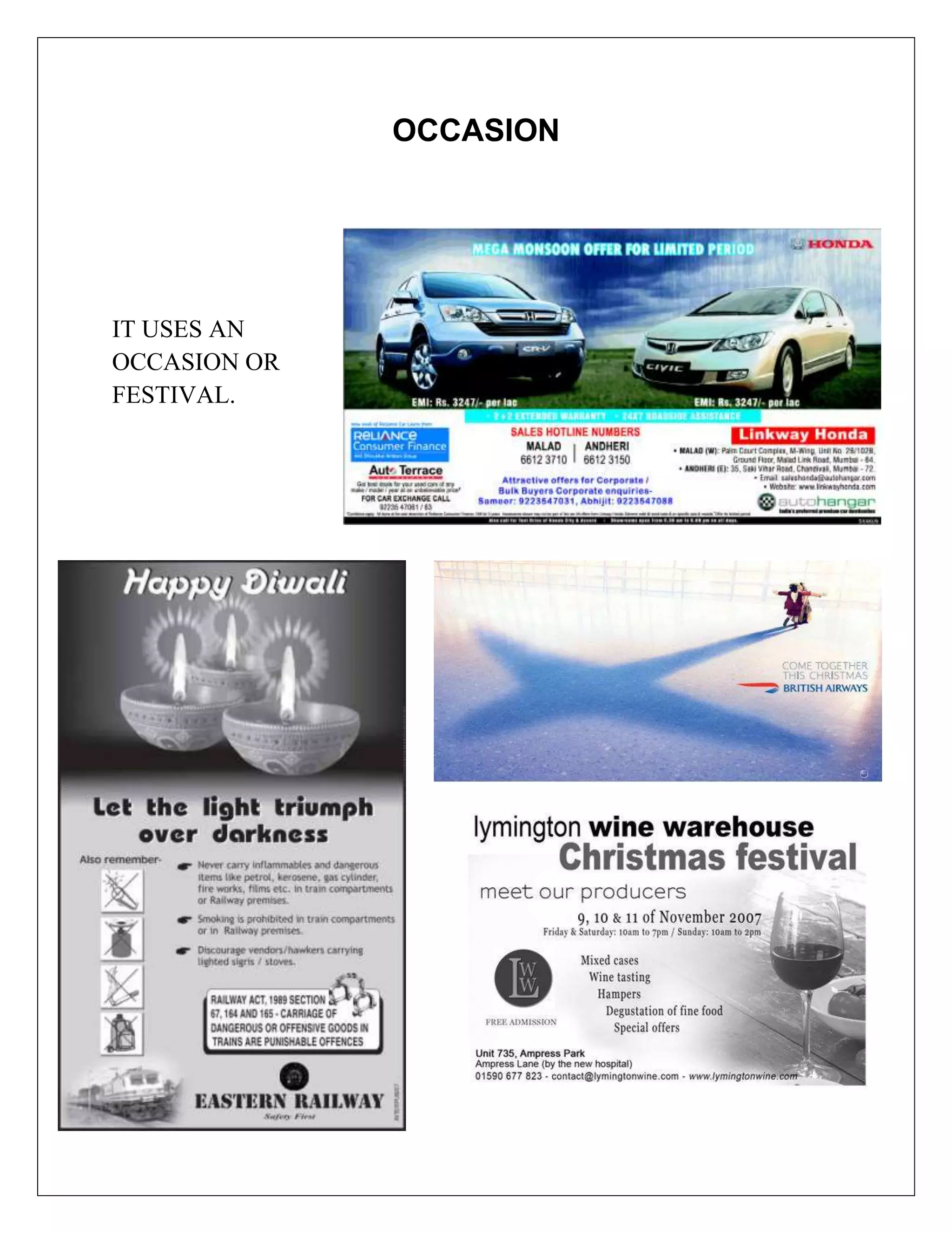 OCCASION




IT USES AN
OCCASION OR
FESTIVAL.
 