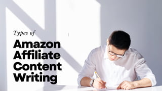 Amazon
Affiliate
Content
Writing
Types of
 