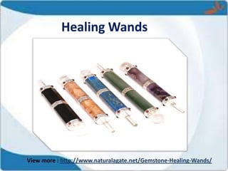 Healing Wands
View more : http://www.naturalagate.net/Gemstone-Healing-Wands/
 