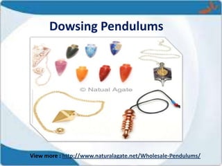 Dowsing Pendulums
View more : http://www.naturalagate.net/Wholesale-Pendulums/
 