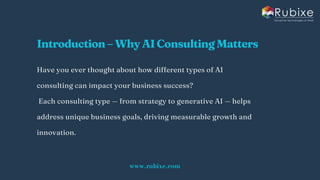 Types of AI Consulting and Their Business Impact | Rubixe | PDF
