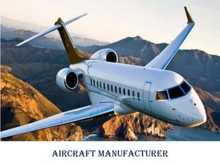 Aircraft Manufacturer
 