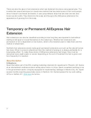 3
There are also the glue-in hair extensions which are fastened into place using special glue. The
invisible hair weave te...