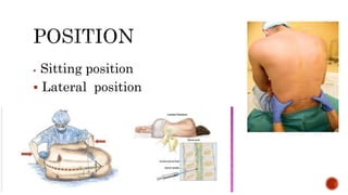  Sitting position
 Lateral position
 