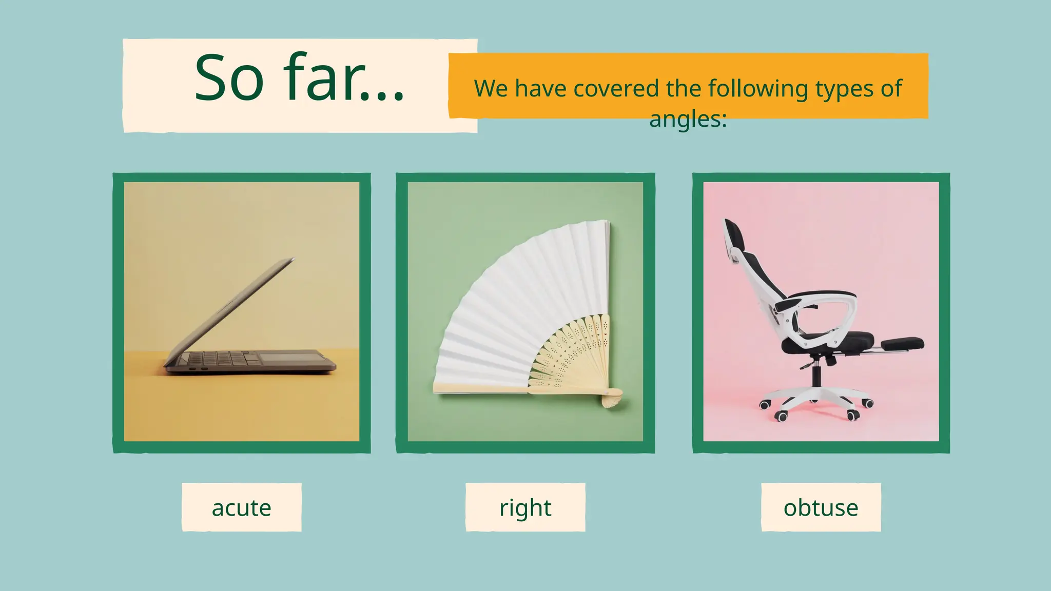 So far...
acute right obtuse
We have covered the following types of
angles:
 