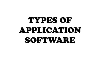 TYPES OF APPLICATION SOFTWARE 
