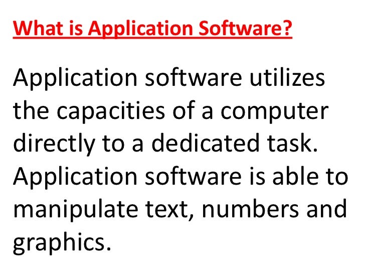What is application software?