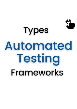 Types of automated testing frameworks