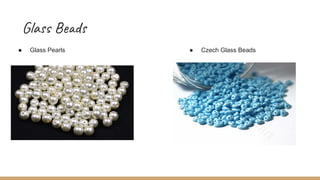 Glass Beads
● Glass Pearls ● Czech Glass Beads
 