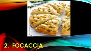 2. FOCACCIA
 