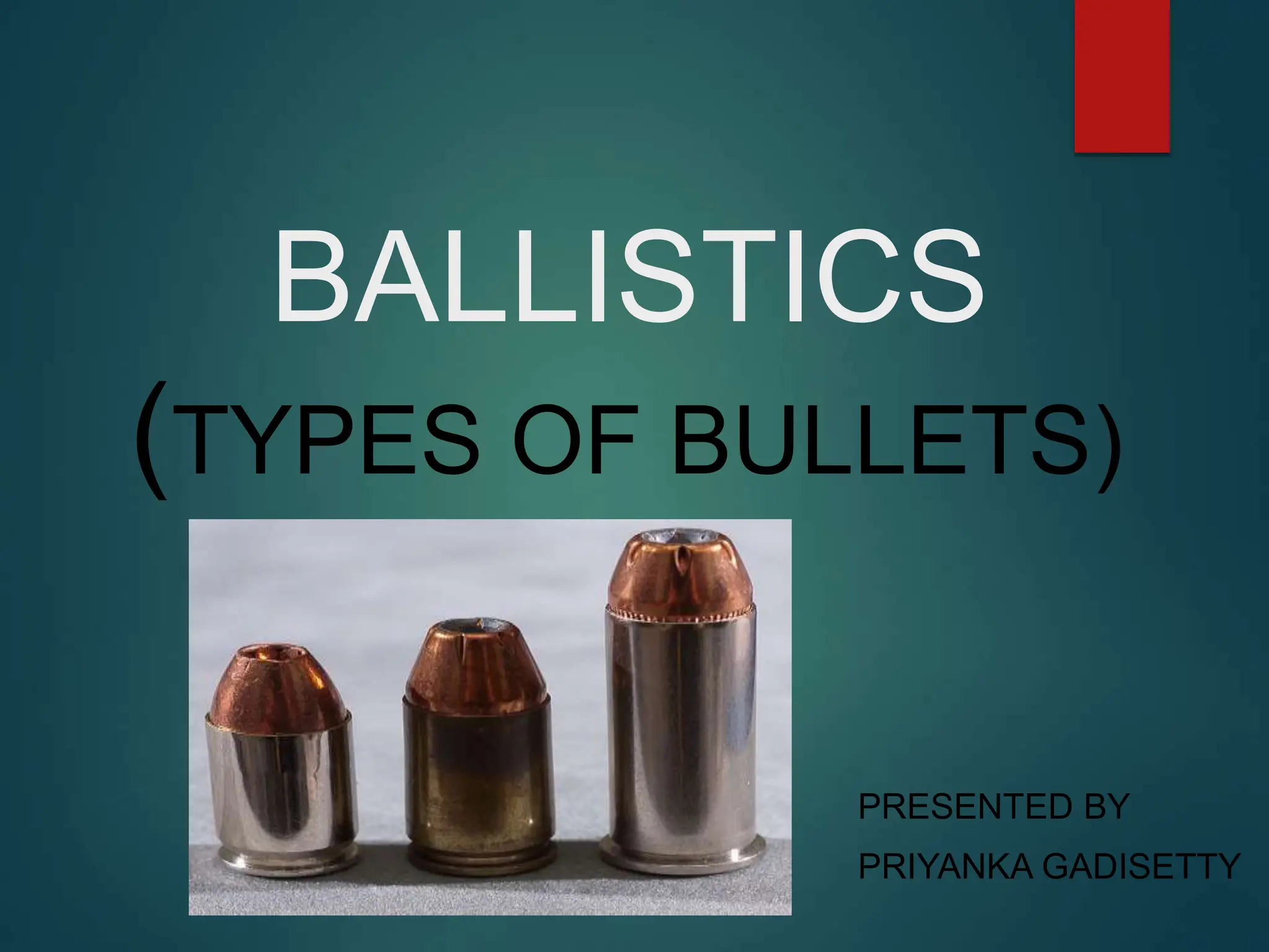 Ballistics (Types of Bullets with detailed explanation).pptx