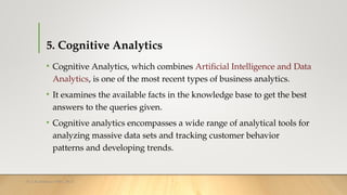Cognitive Analytics Examples TYPES OF BUSINESS ANALYTICS AND ITS APPLICATIONS | PPT