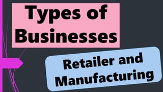 Types of
Businesses
 