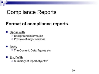Compliance Reports

Format of compliance reports
   Begin with
     Background information
     Preview of major sectio...