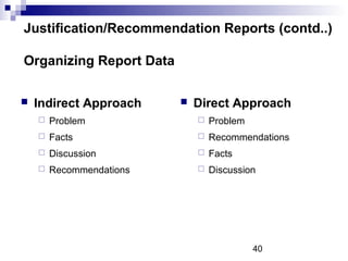 Justification/Recommendation Reports (contd..)

Organizing Report Data

   Indirect Approach        Direct Approach
    ...