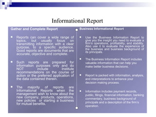 Informational Report
Gather and Complete Report                    Business Informational Report

   Reports can cover a ...