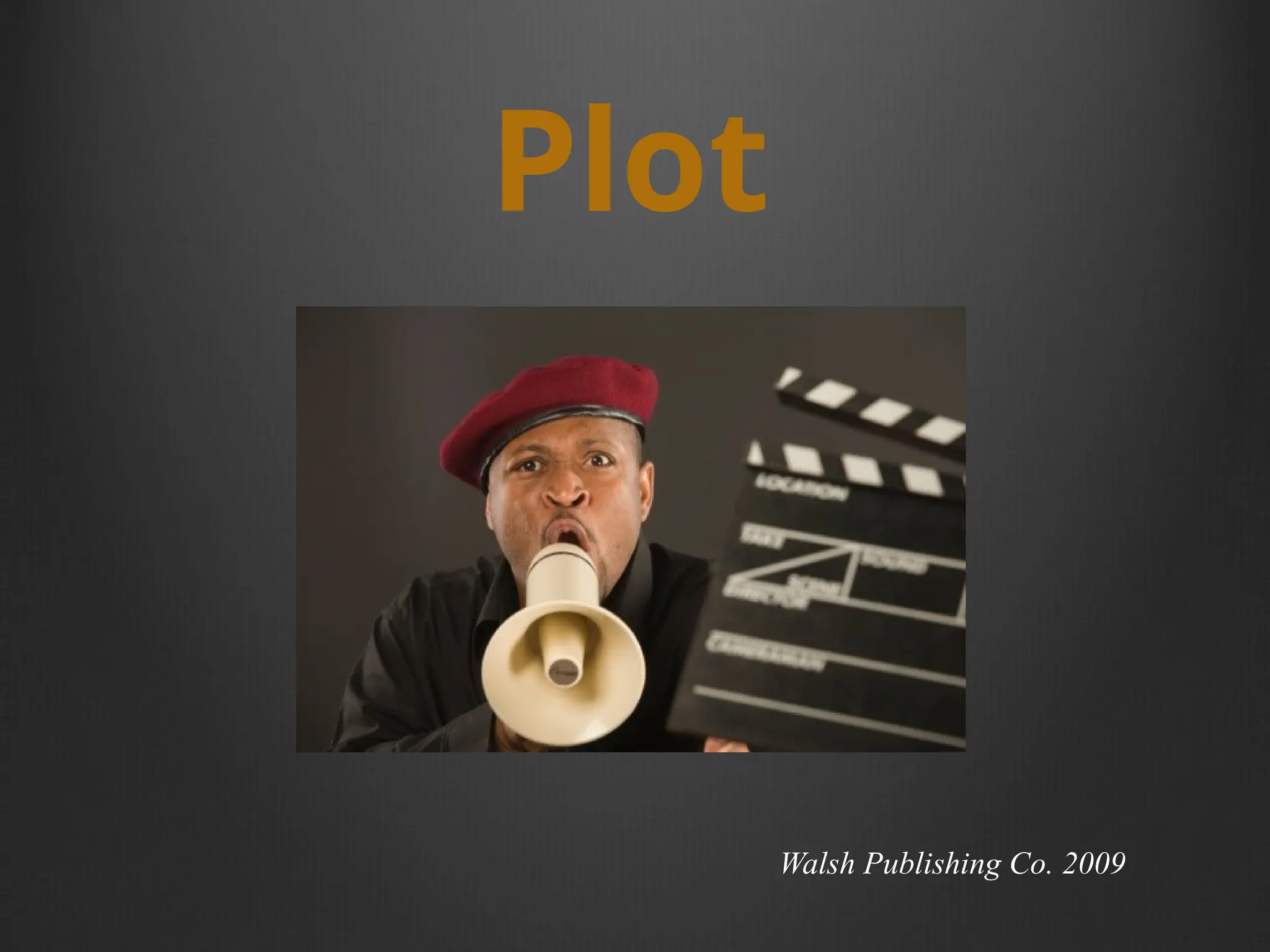 Plot
Walsh Publishing Co. 2009
 