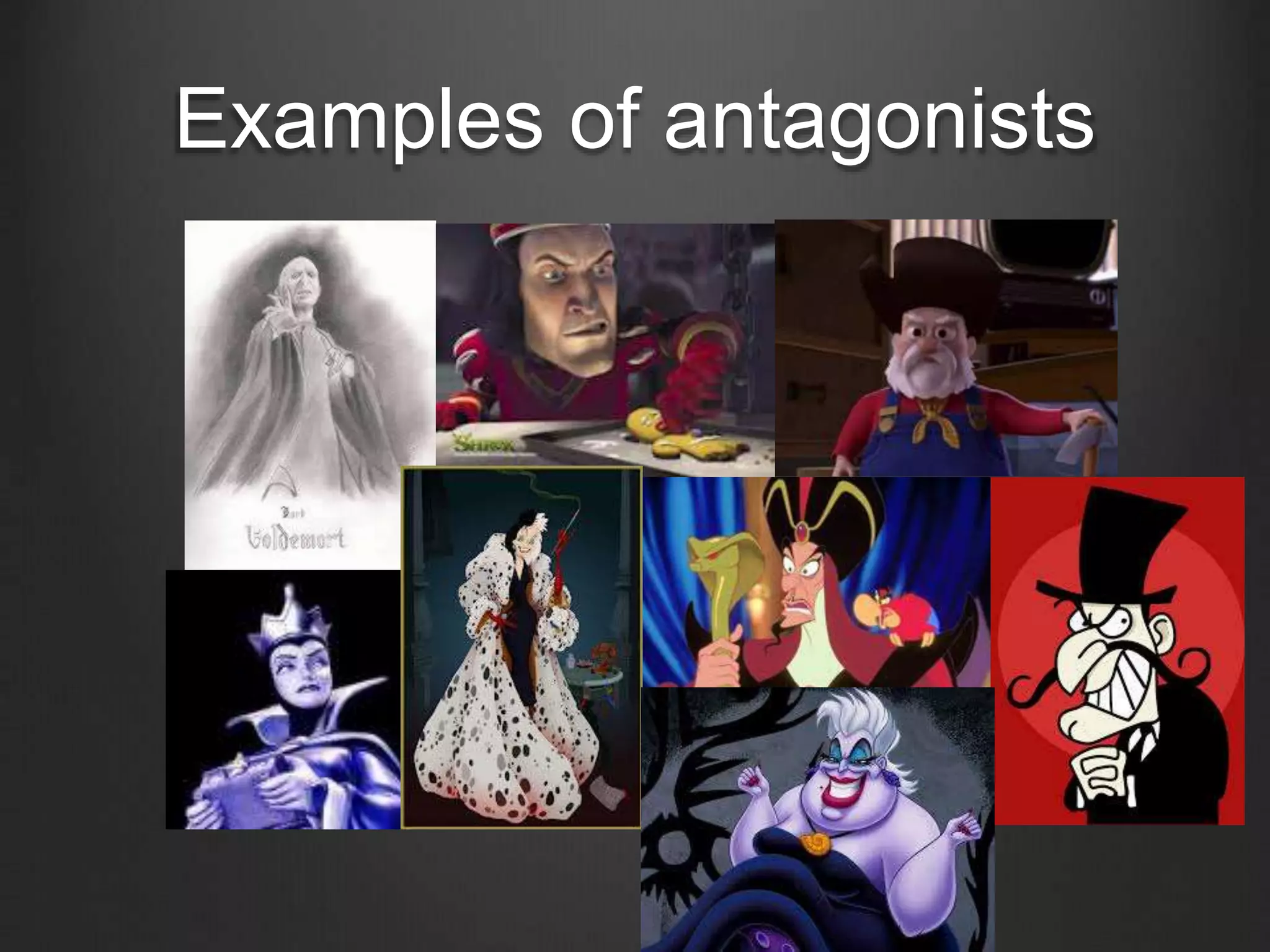 Examples of antagonists
 