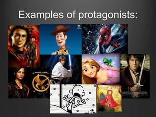 Examples of protagonists:
 