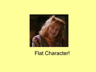 Flat Character!
 