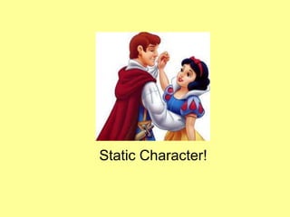 Static Character!
 