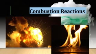 Combustion Reactions
 