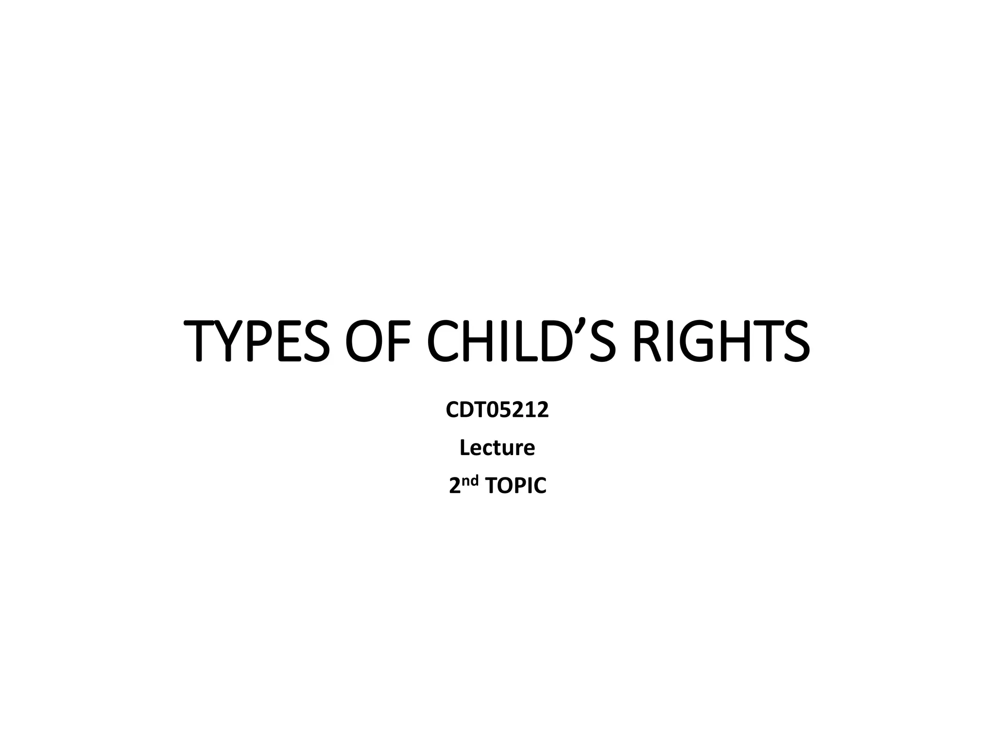TYPES OF CHILD’S RIGHTS.pptxaaaaaaaaaaaaaaaaaaaaaaaaa PPT