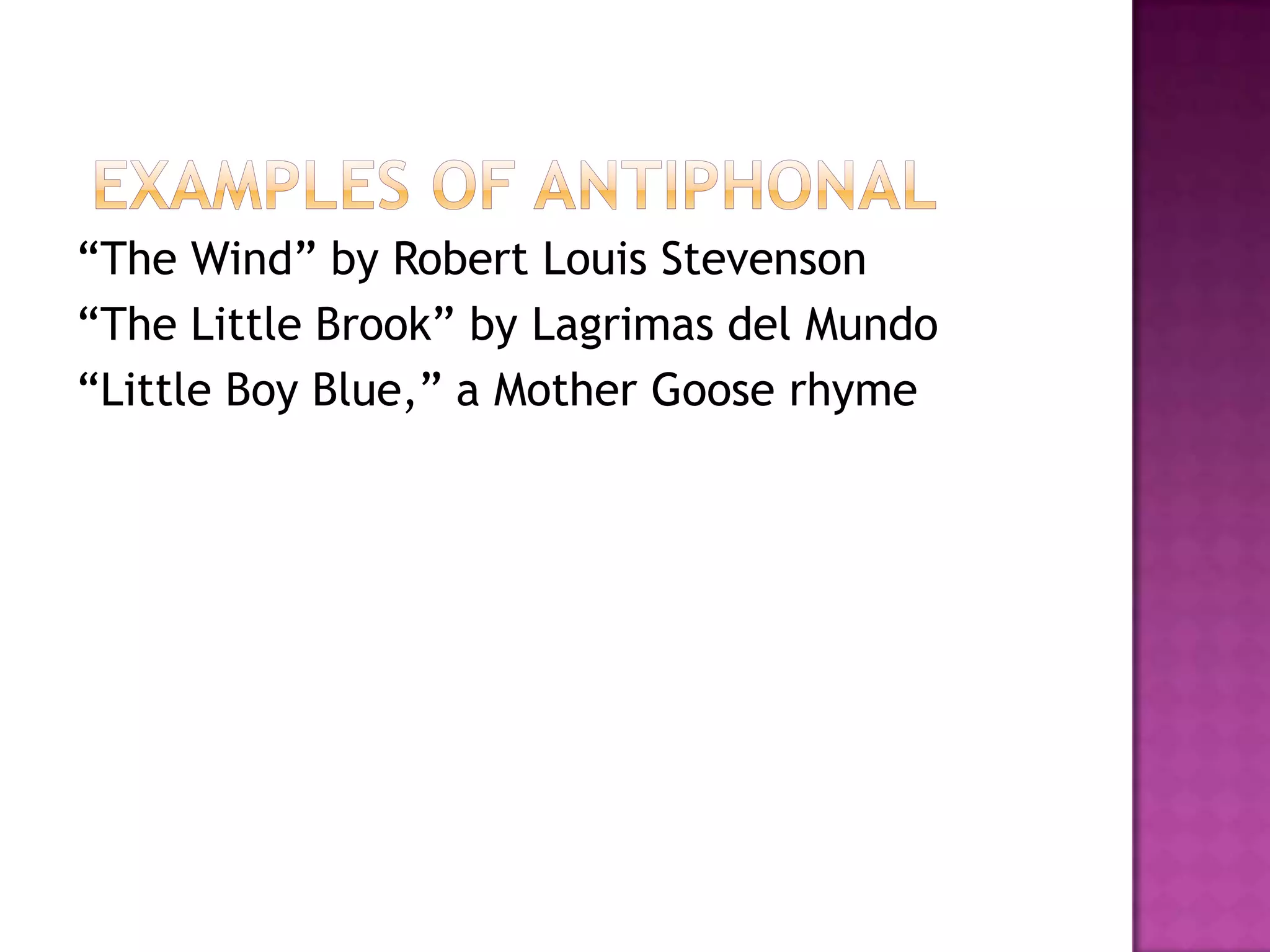“The Wind” by Robert Louis Stevenson
“The Little Brook” by Lagrimas del Mundo
“Little Boy Blue,” a Mother Goose rhyme
 