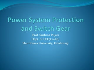 Prof. Sushma Pujari
Dept. of EEE(C0-Ed)
Sharnbasva University, Kalaburagi
 