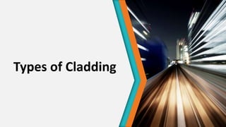 Types of Cladding
 