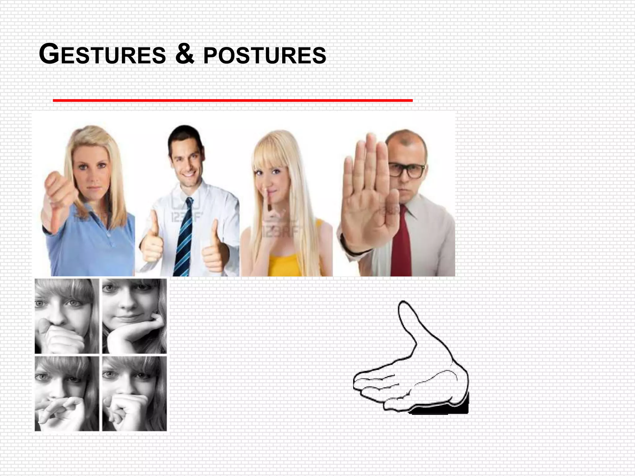GESTURES & POSTURES
 