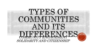 COMMUNITY ENGAGEMENT
SOLIDARITY AND CITIZENSHIP
 
