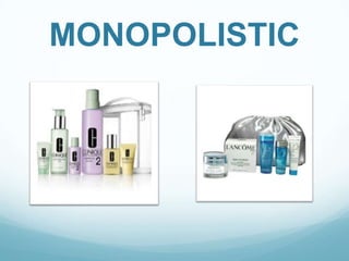 MONOPOLISTIC