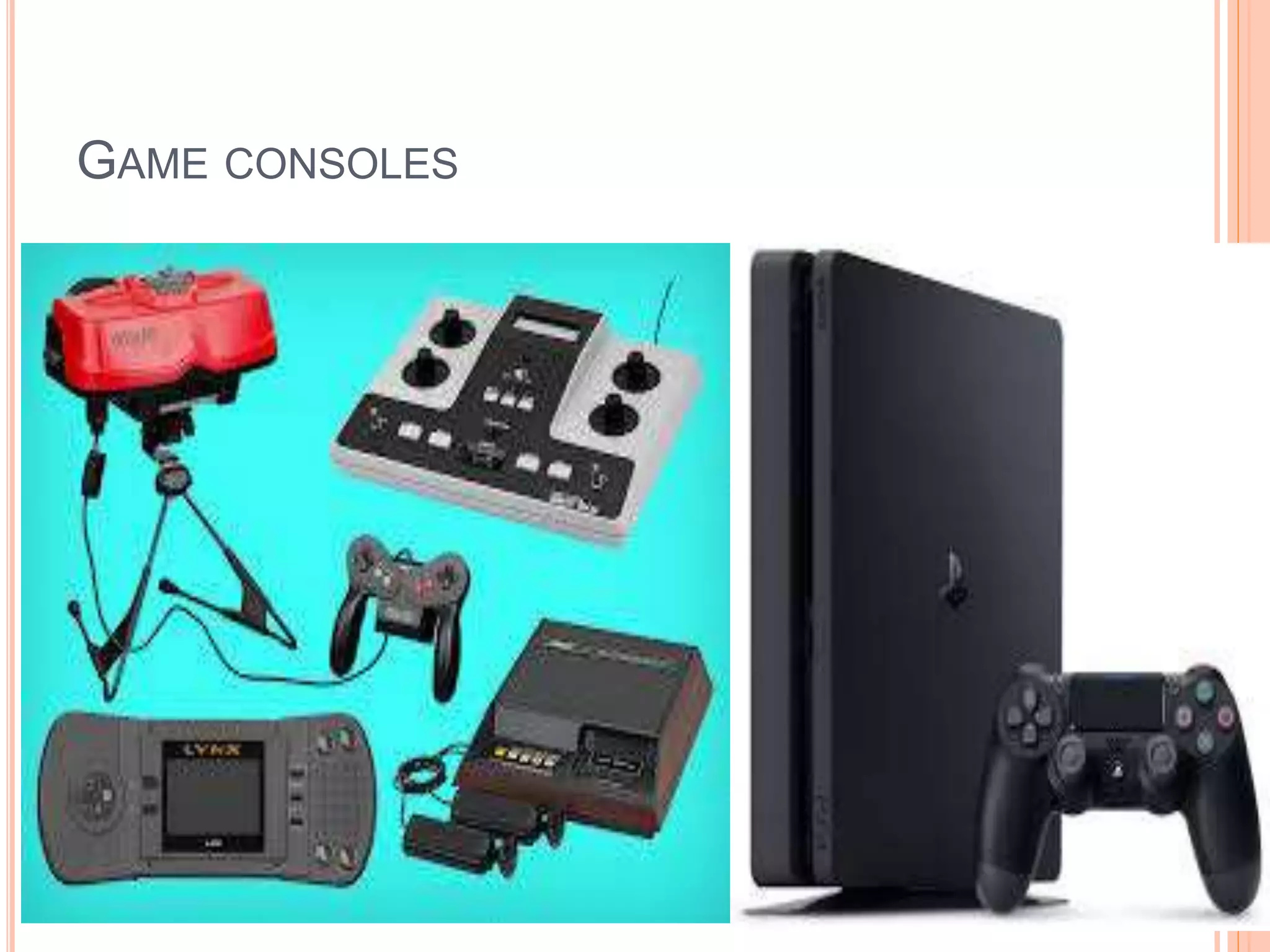 GAME CONSOLES
 