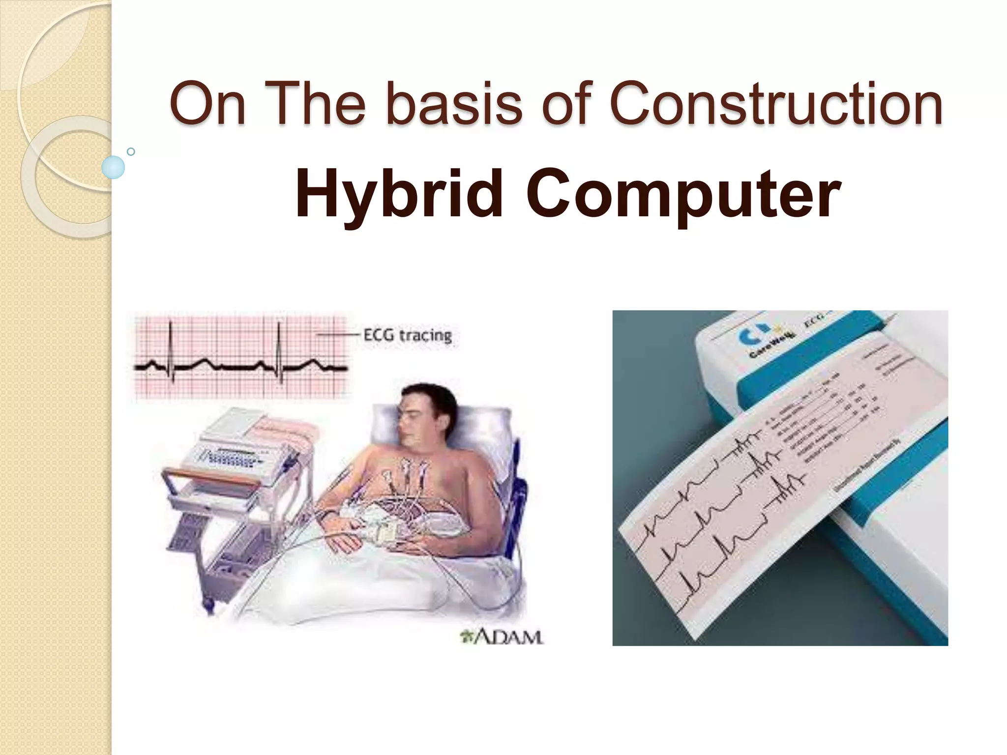 On The basis of Construction
Hybrid Computer
 