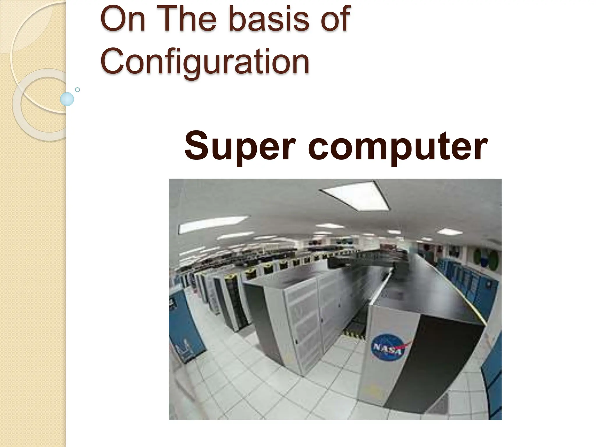 On The basis of
Configuration
Super computer
 