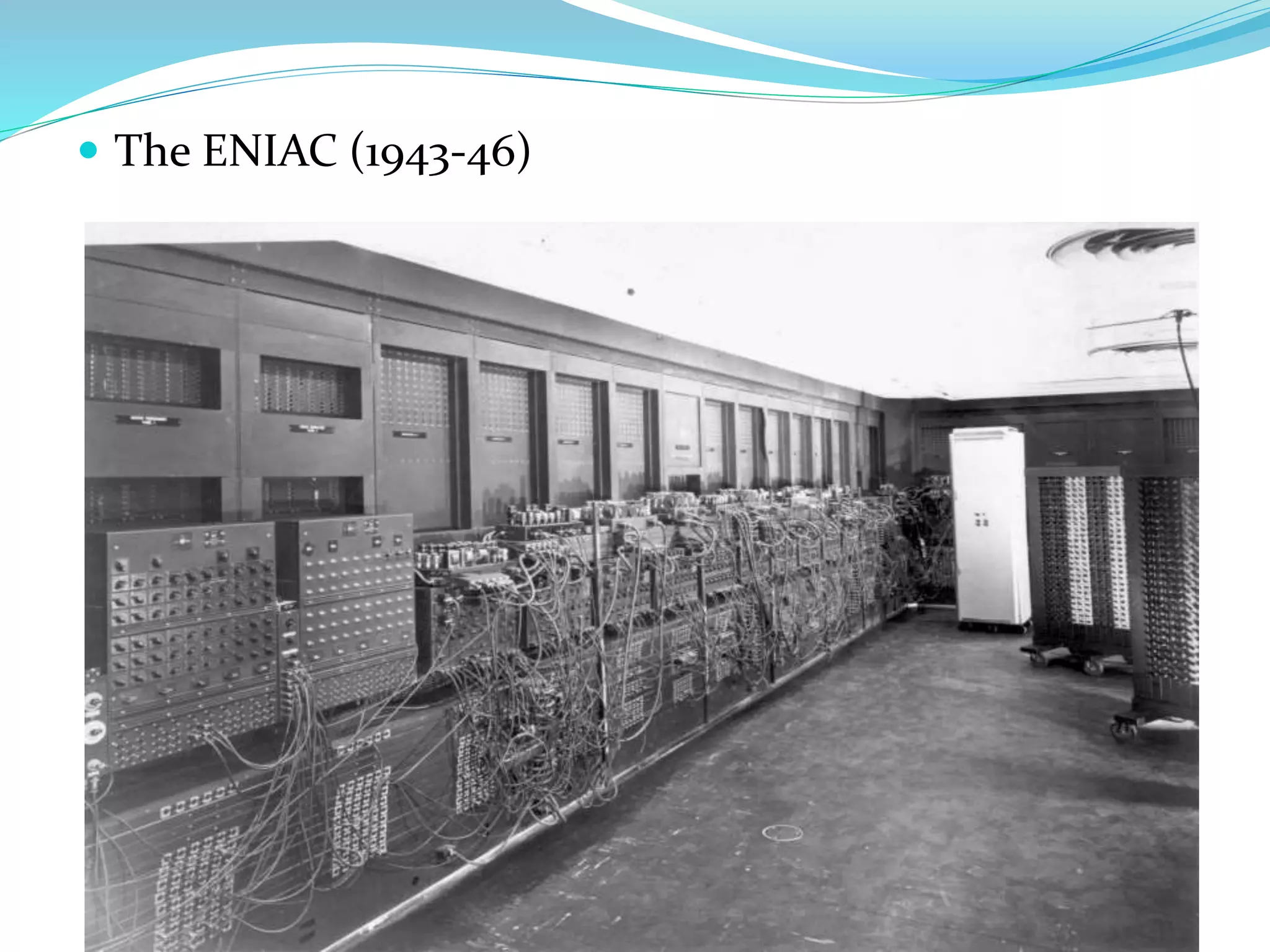  The ENIAC (1943-46)
 