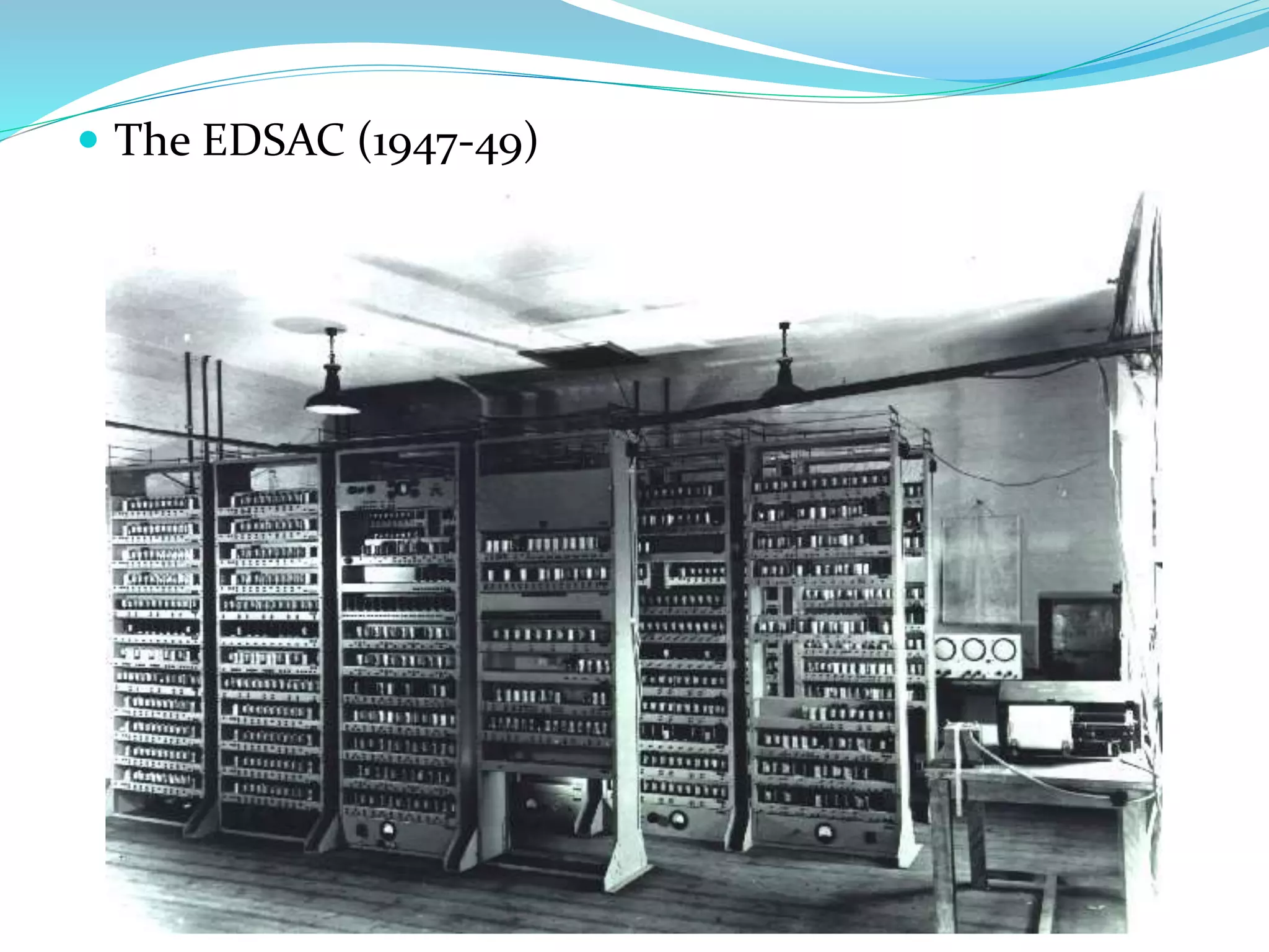  The EDSAC (1947-49)
 