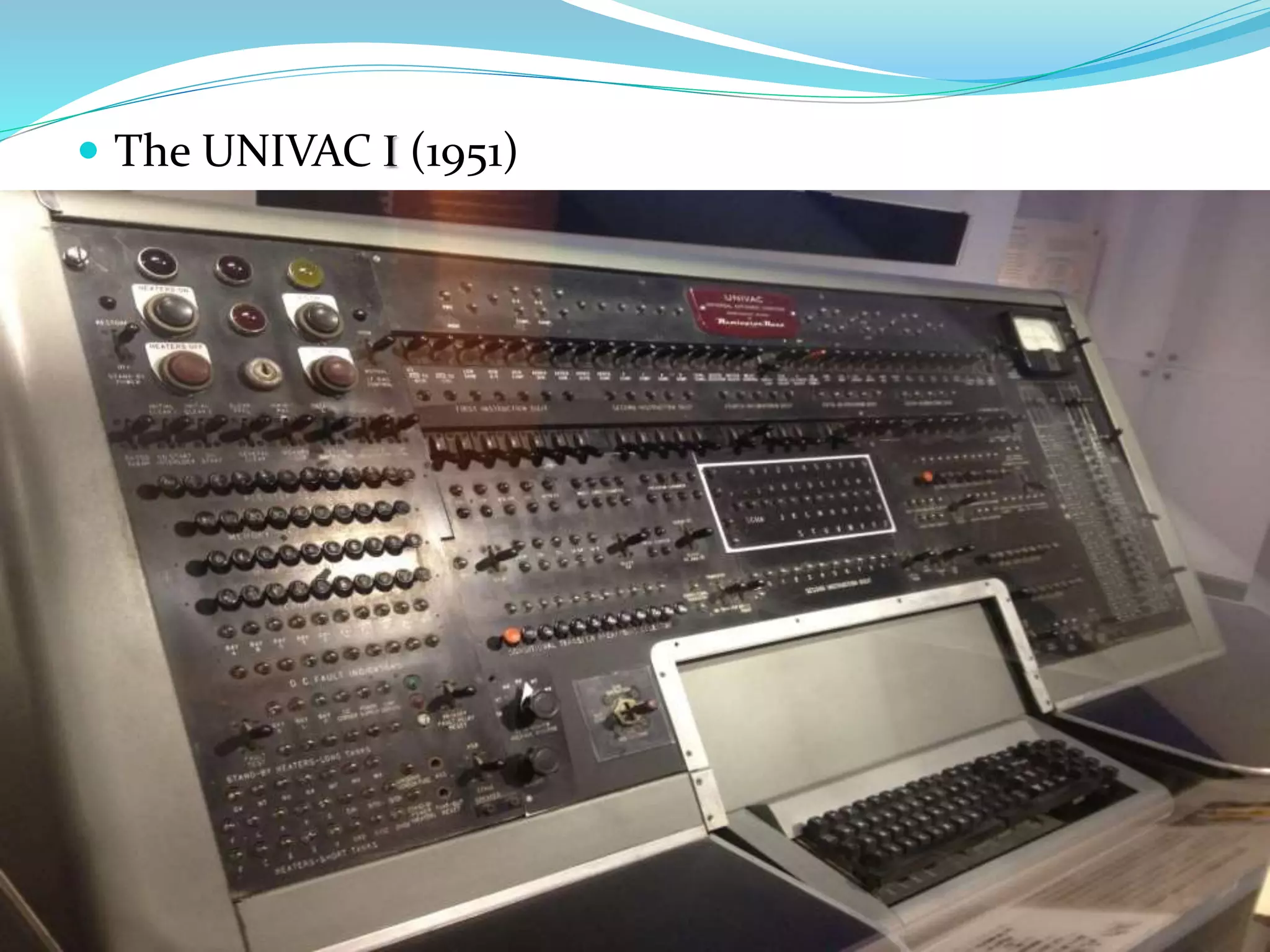  The UNIVAC I (1951)
 