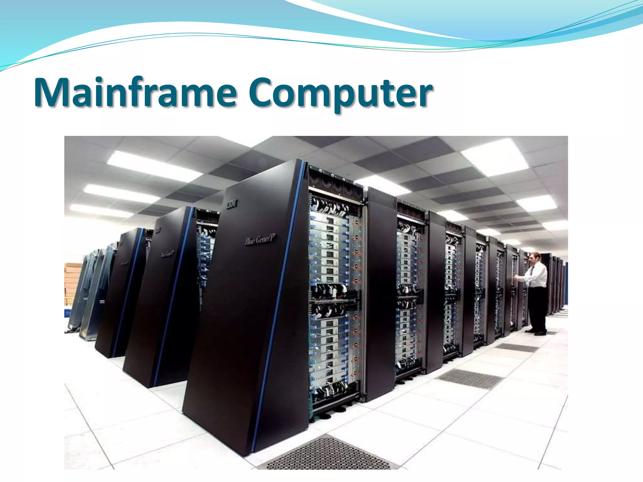 Mainframe Computer
 