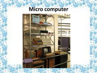 Micro computer
 