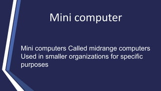 Mini Computer Common Type Types of computers | PPTX