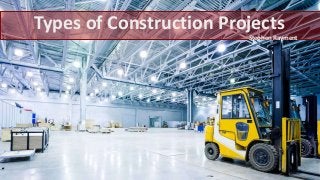 Types of Construction Projects
Stephen Rayment
 