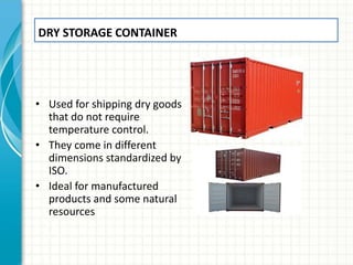 Dry Container Types Types of containers | PPTX