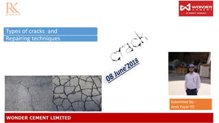 Submitted By:-
Amit Payal-TO
Types of cracks and
Repairing techniques
 