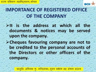 IMPORTANCE OF REGISTERED OFFICE
OF THE COMPANY
It is the address at which all the
documents & notices may be served
upon ...