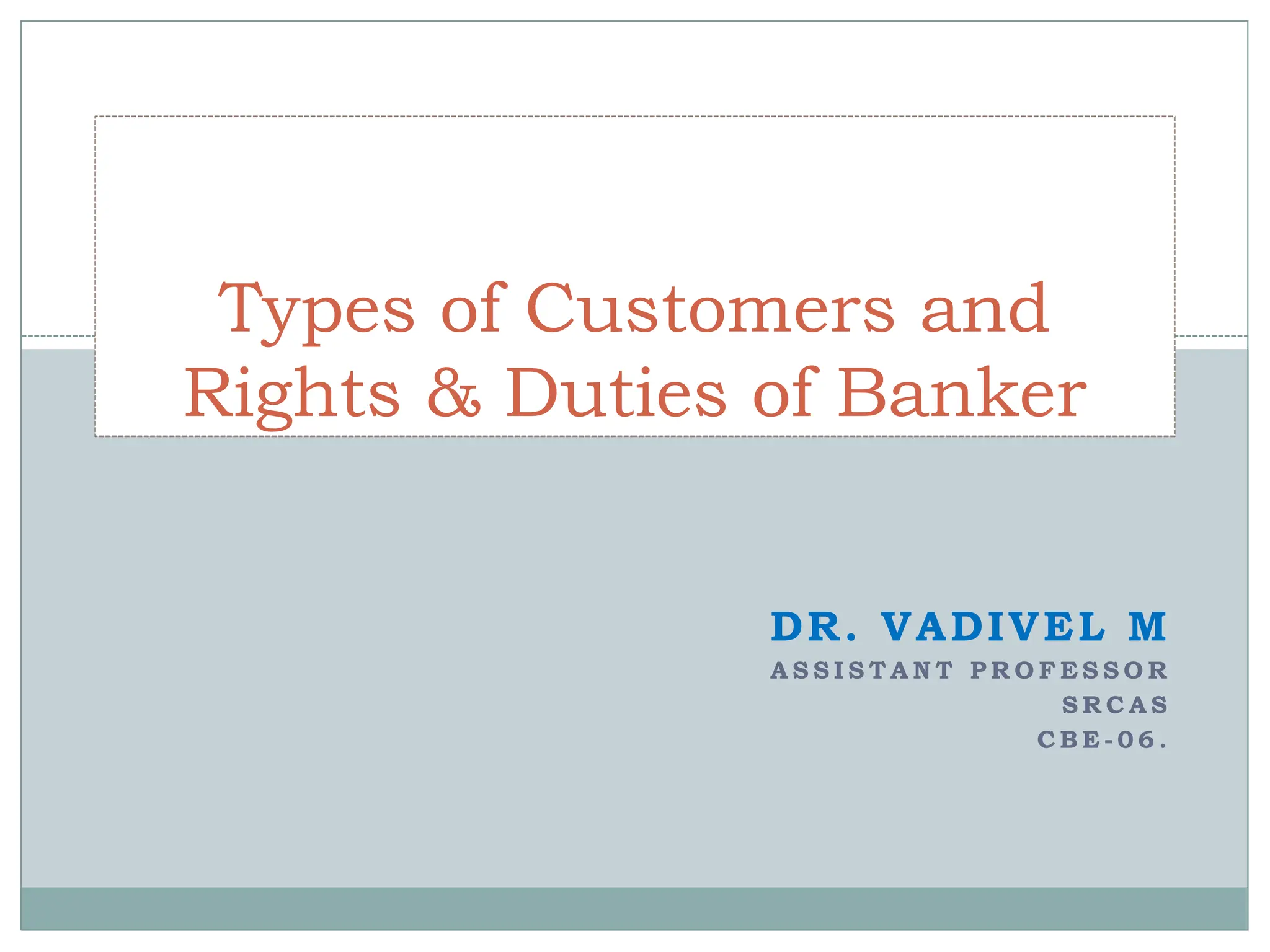 Types of Customers and Rights & Duties of Banker.pptx