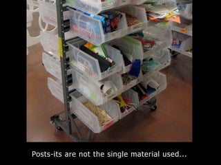 Posts-its are not the single material used...
 