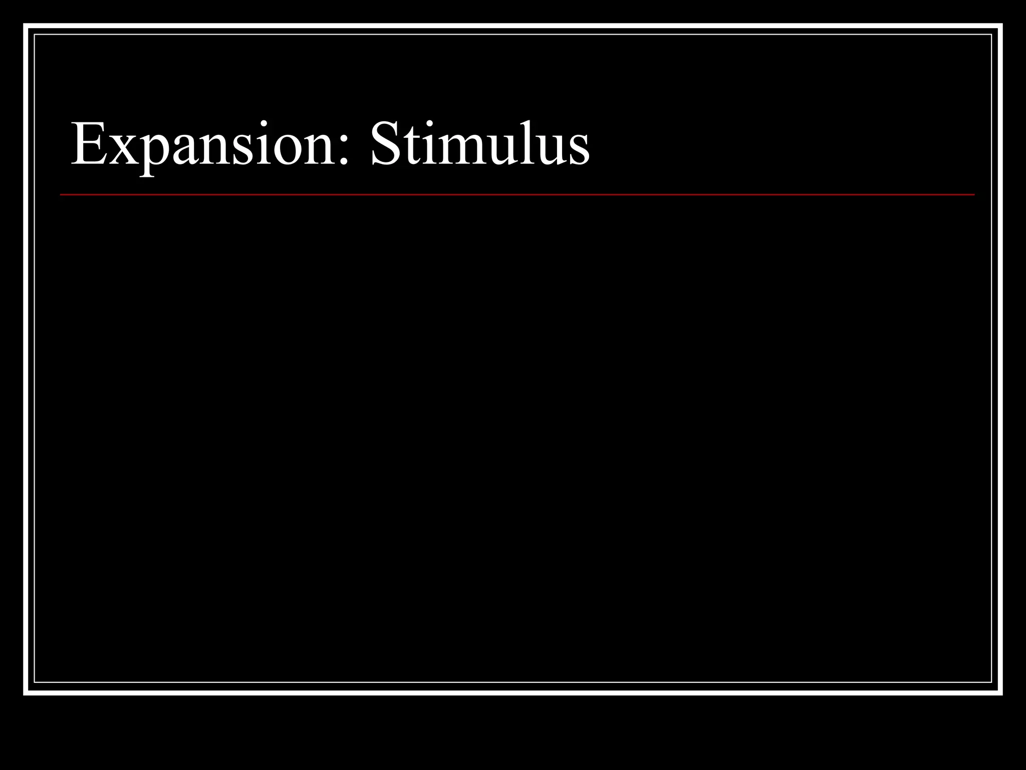 Expansion: Stimulus