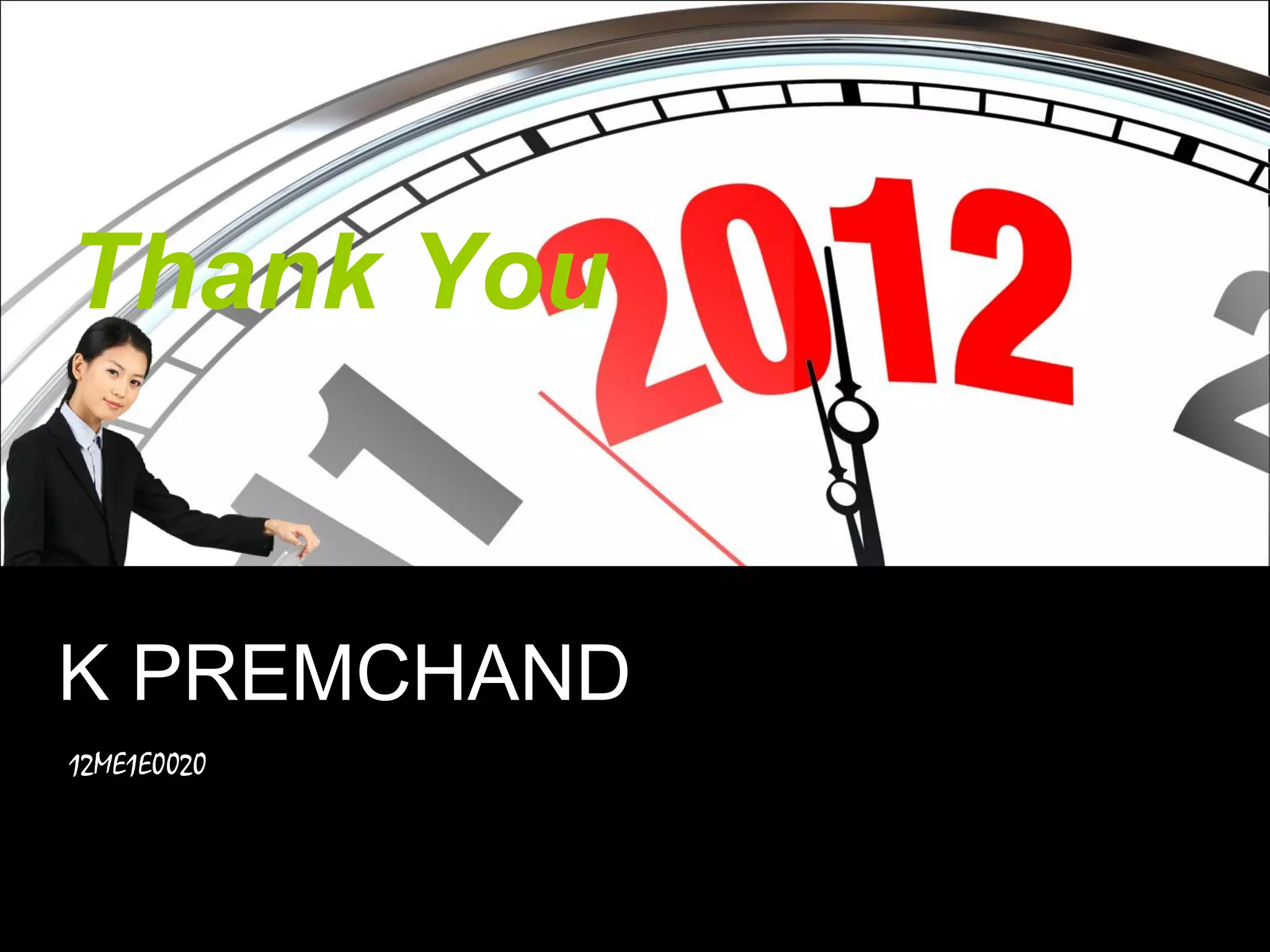 Thank You
K PREMCHAND
12ME1E0020
 